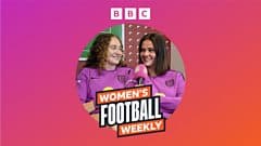 BBC Women's Football Weekly